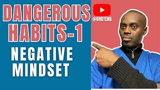 Dangerous Habits: Why a Negative Mindset Should Be Your Worst Enemy