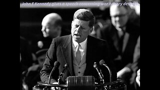 John Fitzgerald Kennedy, 35th President of the United States of America gives a Speech against War.