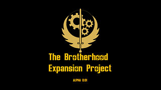 The Brotherhood Expansion Project ALPHA 0.01 Overview