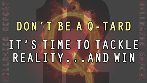 DON'T BE A Q-TARD. IT'S TIME TO TACKLE REALITY...AND WIN!