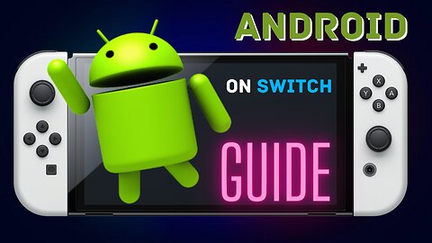 [15]How To Install Android on Nintendo Switch