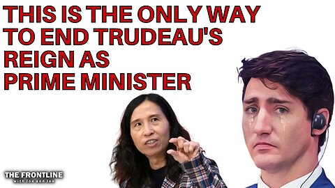 If You Do This, Trudeau Will Be Gone!