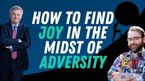 How To Find Joy In the Midst of Adversity | Lance Wallnau