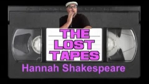 The Hannah Shakespeare Tapes Lets Go Over It