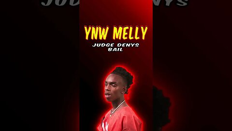 YNW Melly Bail Denied Find Out Why