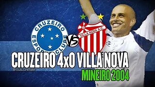 Cruzeiro 4x0 Villa Nova - Mineiro 2004