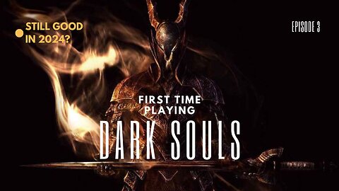 First Time Playing Dark Souls ep 3