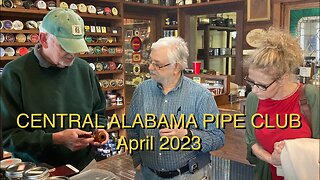 Central Alabama Pipe Club meet up 4/8/2023