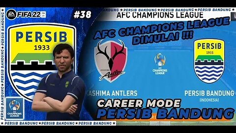 FIFA 22 PERSIB CAREER MODE | LAGA PERDANA AFC CHAMPIONS LEAGUE HADAPI KASHIMA ANTLERS #38