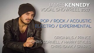 James Kennedy - Vocal Showreel - Pop / Rock / Electro & Experimental