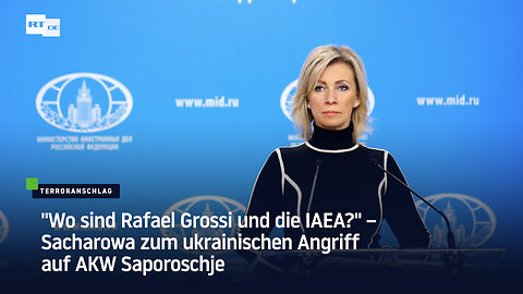 "Wo sind Rafael Grossi und die IAEA?" – Sacharowa zum ukrainischen Angriff auf AKW Saporoschje