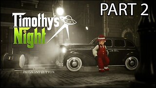 Timothy's Night Full Game & Platinum Trophy Play-through (PART 2)