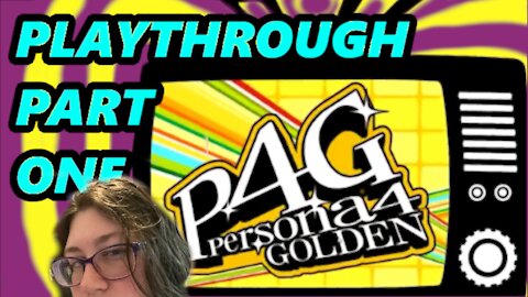 Persona 4 Golden Playthrough Part One