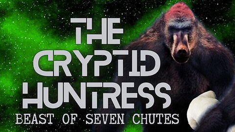 THE BEAST OF SEVEN CHUTES - REMOTE VIEWING INVESTIGATION