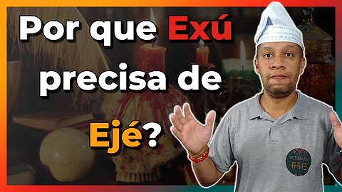 Por que Exú precisa de Sangue? - EP#240