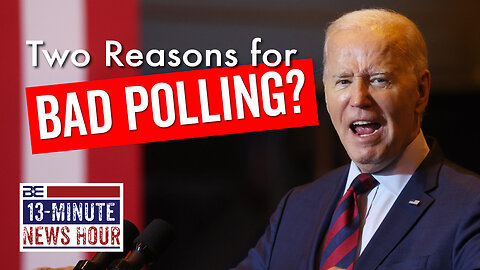 TWO STUNNING REASONS for Biden's Bad Polling... According to the Dems | Bobby Eberle Ep. 585