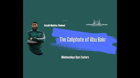 The Caliphate of Abu Bakr Session 2