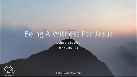 John 1:19 - 34 Being A Witness For Jesus