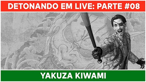⌈ Live ⌋ Yakuza Kiwami: Jogando pela primeira vez! | Parte 08