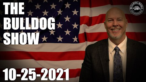 The Bulldog Show | October 25, 2021
