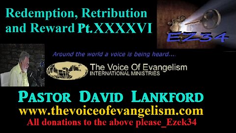 4-15-24 Redemption, Retribution and Reward Pt.XXXXVI -David Lankford