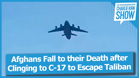 Afghans Fall to their Death after Clinging to C-17 to Escape Taliban