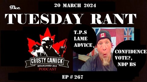 EP#267 Tuesday Rant TPS Advice/ Non-Confidence Vote?/ NDP BS
