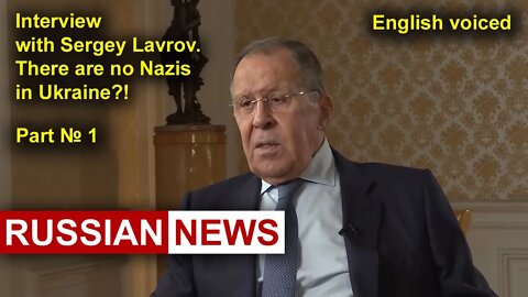 Interview with Sergey Lavrov. There are no Nazis in Ukraine?! Russia, NATO, United States