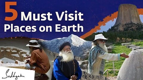 5 Most Visit Places On Earth - explore with Sadhguru