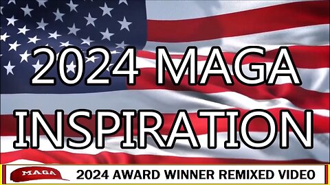 MAGA 2024 AWARD WINNER REMIXED VIDEO