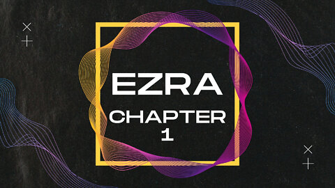 Ezra Chapter 1 Bible Overview