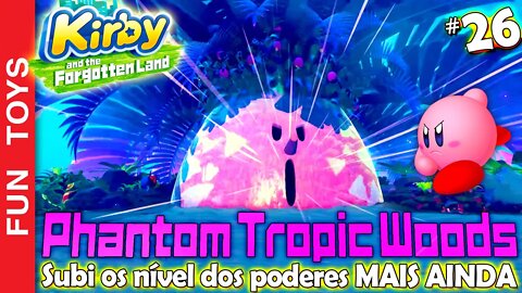 Kirby and the Forgotten Land #26 - Os poderes podem ser aumentados MUITO MAIS, e eu nem sabia!