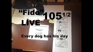 "Fido" LIVE 105.5: Every dog has his day.