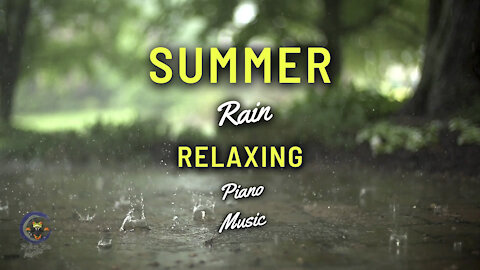 Piano in Summer Rain for Healing Sleep Music, Insomnia, Meditation Music, Study, Sleepy Music,