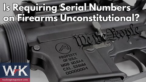 Is Requiring Serial Numbers on Firearms Unconstitutional?