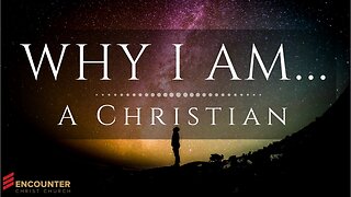 Why am I a Christian?