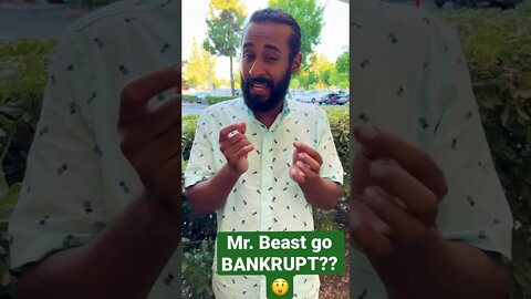 Mr. BEAST TO GO BANKRUPT!