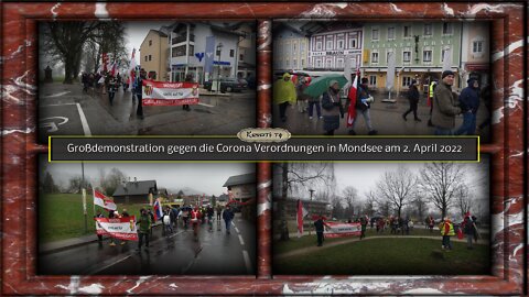 Großdemonstration gegen die Corona Verordnungen in Mondsee am 2. April 2022