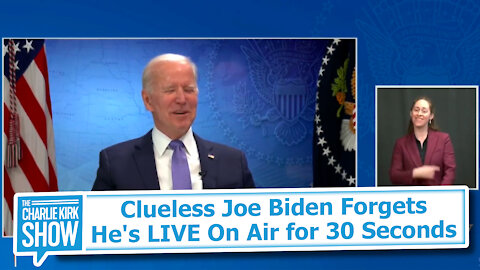 Clueless Joe Biden Forgets He's LIVE On Air for 30 Seconds