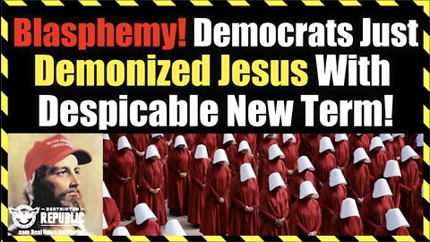 Blasphemy! Democrats Just Demonized Jesus With Despicable New Term!