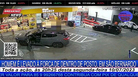 HOMEM É LEVADO À FORÇA DE DENTRO DE POSTO, EM SÃO BERNARDO