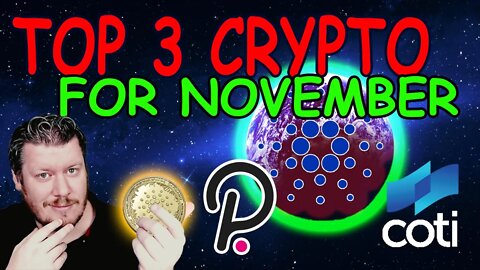Top 3 Cryptos For November - CARDANO - POLKADOT - COTI