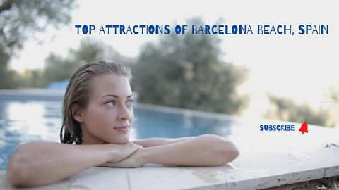 Top Attractions of Barcelona Beach, Spain