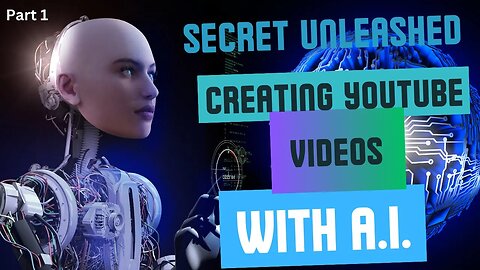 🧨Part 1: Unleash the Future: Creating YouTube Videos with AI!🎭