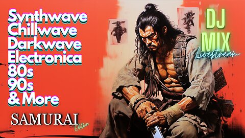 Synthwave Chillwave 80s 90s Electronica and more DJ MIX Livestream with Visuals #36 Samurai Edition