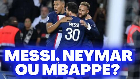 Messi, Neymar ou Mbappé?