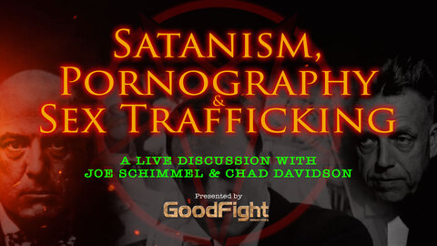 A Live Discussion on Satanism, Pornography & Sex Trafficking