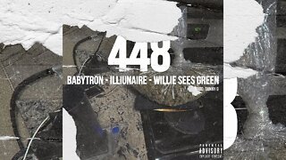 BabyTron - 448 feat. Illiunaire x Willie Sees Green (prod. Danny G)