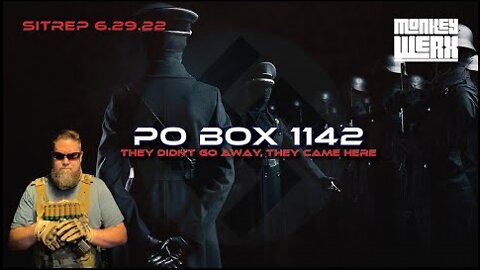 New Monkey Werx: SITREP 6.29.22 - PO Box 1142 - They Didn't Go Away, They Came Here.