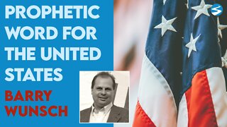 Barry Wunsch Prophetic Word for the USA | Sept 22 2022